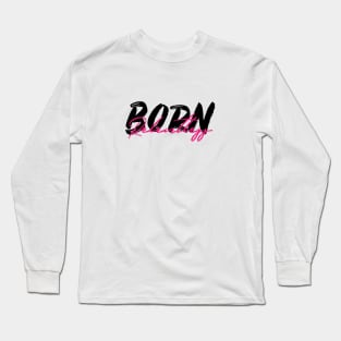 Born Relentless Long Sleeve T-Shirt